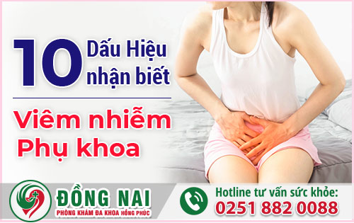 10 Dấu Hiệu Nhận Biết Viêm Nhiễm Phụ Khoa Ở Nữ Giới