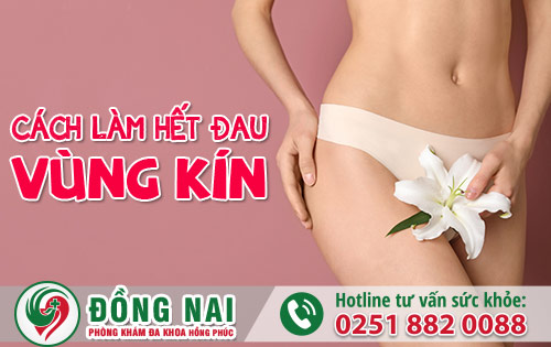 Bị đau rát vùng kín chữa như thế nào?