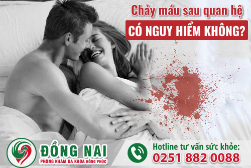 Chảy máu sau quan hệ có nguy hiểm không?