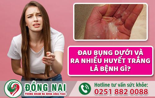 Đau bụng dưới và ra nhiều huyết trắng nguy cơ tiềm ẩn bệnh gì?