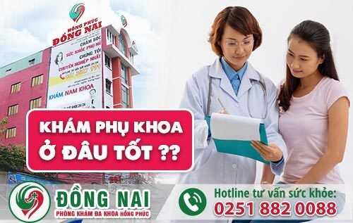 Khám phụ khoa ở Đồng Nai địa chỉ an toàn uy tín?