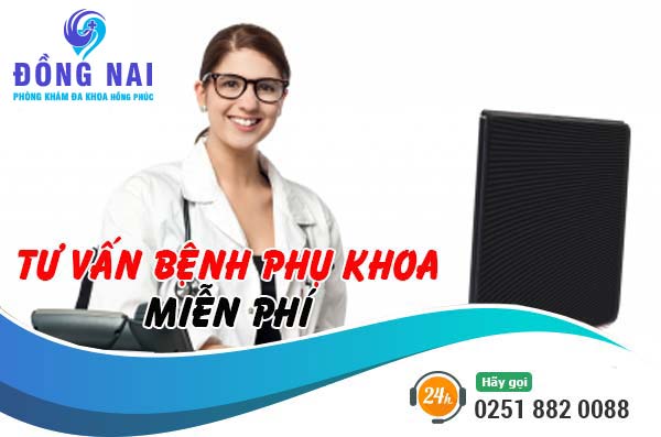Tư vấn bệnh phụ khoa miễn phí ở Biên Hòa – Đồng Nai