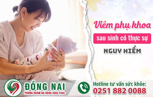 Viêm phụ khoa sau sinh có thực sự nguy hiểm